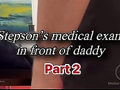 Stepson'_s Medical Exam in Front of Step-daddy - part 2: the urine samples
